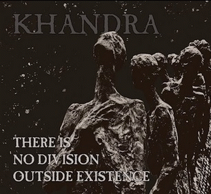 Khandra : There Is No Division Outside Existence